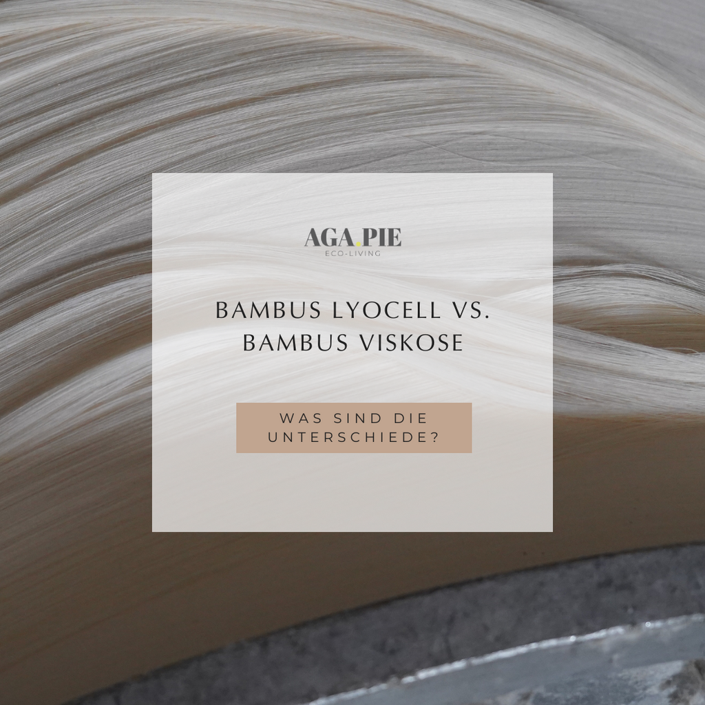 Bambus-Viskose vs. Bambus-Lyocell: Was sind die Unterschiede?  AGA.PIE